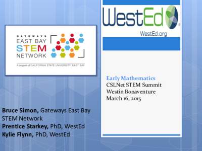 Early Mathematics CSLNet STEM Summit Westin Bonaventure March 16, 2015  Bruce Simon, Gateways East Bay