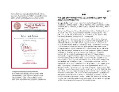 Devine, Cabezas, Lopez, Escobedo, Stancil, Astete, Morrison, Alvarez, Zamora, Vidal, Yanoviak & Ramirez[removed]AJTM&H, 75(5) Supplement, Abstract 694. oral presentation by Dr Gregor Devine 8:45-9:00am Wednesday 15th Nove