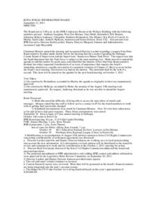 IOWA PUBLIC INFORMATION BOARD September 12, 2013 MINUTES The Board met at 2:00 p.m. in the DNR Conference Room in the Wallace Building with the following members present: Anthony Gaughan, West Des Moines; Gary Mohr, Bett