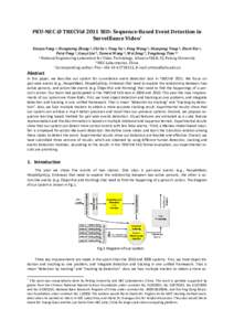 PKU-NEC @ TRECVid 2011 SED: Sequence-Based Event Detection in Surveillance Video* Xiaoyu Fang a, Hongming Zhang b, Chi Su a, Teng Xu a, Feng Wang b, Shaopeng Tang b, Ziwei Xia a, Peixi Peng a, Guoyi Liu b, Yaowei Wang a,