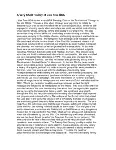 A Very Short History of Live Free USA Live Free USA started as an NRA Shooting Club on the Southside of Chicago in the late 1960s This was a time when Chicago was beginning to initiate its draconian gun laws so we divers