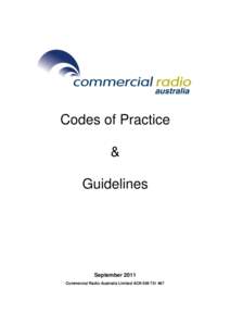 Codes of Practice & Guidelines September 2011 Commercial Radio Australia Limited ACN[removed]