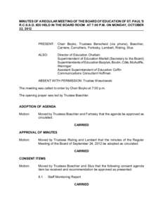 MINUTES OF A REGULAR MEETING OF THE BOARD OF EDUCATION OF ST. PAUL’S R.C.S.S.D. #20 HELD IN THE BOARD ROOM AT 7:00 P.M. ON MONDAY, OCTOBER 22, 2012 PRESENT: Chair Boyko, Trustees Berscheid (via phone), Boechler, Carrie