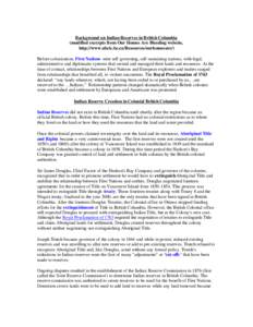 Background on Indian Reserves in British Columbia (modified excerpts from Our Homes Are Bleeding website, http://www.ubcic.bc.ca/Resources/ourhomesare/) Before colonization, First Nations were self-governing, self-sustai