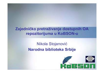 Microsoft PowerPoint - 08_Stojanovic_OAI_Kobson.ppt
