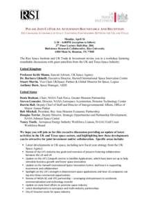PLEASE JOIN US FOR AN AFTERNOON ROUNDTABLE AND RECEPTION THE CHANGING ECONOMICS OF SPACE: FOSTERING PARTNERSHIPS BETWEEN THE UK AND TEXAS Monday, April 16 2:30 – 6:00PM (reception to follow) 2nd Floor Lecture Hall (Rm.