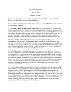 Sen. Lamar Alexander June 18, 2012 Prepared Remarks During the last three years, an avalanche of regulations from the Obama administration has thrown a big wet blanket over the American economy. Let me outline just three