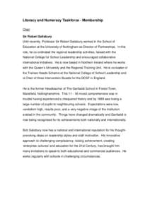 Literacy and Numeracy Taskforce - Membership Chair Sir Robert Salisbury Until recently, Professor Sir Robert Salisbury worked in the School of Education at the University of Nottingham as Director of Partnerships. In thi