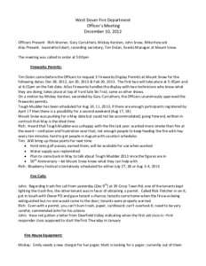 West Dover Fire Department Officer’s Meeting December 10, 2012 Officers Present: Rich Werner, Gary Carruthers, Mickey Kersten, John Snow, Mike Hescock Also Present: Jeannette Eckert, recording secretary; Tim Dolan, Eve