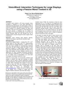 VisionWand: Interaction Techniques for Large Displays using a Passive Wand Tracked in 3D Xiang Cao, Ravin Balakrishnan Department of Computer Science University of Toronto caox | ravin @dgp.toronto.edu