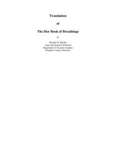 Translation of The Hor Book of Breathings by Michael D. Rhodes Associate Research Professor