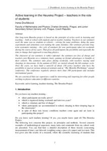 I. Dvořáková: Active learning in the Heureka Project  Active learning in the Heureka Project – teachers in the role of students Irena Dvořáková Faculty of Mathematics and Physics, Charles University, Prague, and 