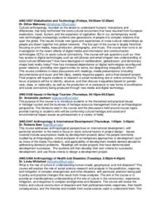 ANG 5937 Globalization and Technology (Fridays, 09:30am-12:20am) Dr. Dillon Mahoney ([removed]) Cultural anthropology, founded on the desire to understand humans’ interactions and differences, has long confront