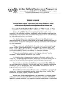 PRESS RELEASE From talk to action: Governments adopt national plans for eliminating 12 extremely hazardous chemicals Geneva to host Stockholm Convention on POPs from[removed]May Geneva, 27 April 2006 – Governments partic