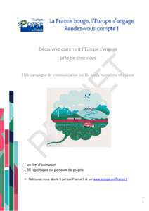 La France bouge, l’Europe s’engage Rendez-vous compte ! Découvrez comment l’Europe s’engage près de chez vous Une campagne de communication sur les fonds européens en France