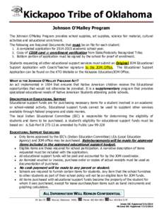 Kickapoo Tribe of Oklahoma Johnson O’Malley Program The Johnson O’Malley Program provides school supplies, art supplies, science fair material, cultural activities and educational enrichment. The following are Requir