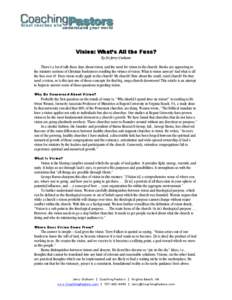 Vision: What’s All the Fuss? By Dr Jerry Graham There’s a lot of talk these days about vision, and the need for vision in the church. Books are appearing in the ministry sections of Christian bookstores extolling the