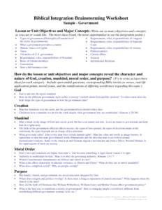 Biblical Integration Brainstorming Worksheet Sample - Government Lesson or Unit Objectives and Major Concepts (Write out as many objectives and concepts as you can or would like. The more ideas listed, the more opportuni