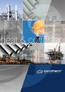 heat & corrosion RESISTANT NICKEL ALLOYS LOCAL PRESENCE – GLOBAL SUPPORT  Corrotherm, a Global Operation