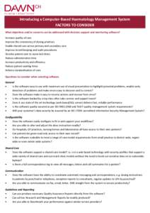 Introducing a Computer-Based Haematology Management System FACTORS TO CONSIDER What objec%ves and/or concerns can be addressed with decision support and monitoring so)ware? Increase quality of care Improve the consistenc