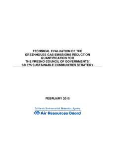 TECHNICAL EVALUATION OF THE GREENHOUSE GAS EMISSIONS REDUCTION QUANTIFICATION FOR THE FRESNO COUNCIL OF GOVERNMENTS’ SB 375 SUSTAINABLE COMMUNITIES STRATEGY