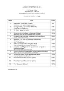 CARBON MITIGATION HS 2014 Prof. Nicolas Gruber Mondays 10-12, CHN E42 ([removed], www.up.ethz.ch, CHN E31.2)  Schedule can be subject to change