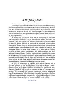 9  A Prefatory Note The independence of the Republic of Macedonia created the necessary preconditions for the transformation of cultural institutions. For the most part, the transformation meant decentralization of gover