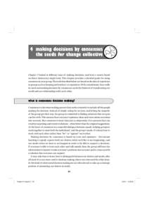 4 making decisions by consensus the seeds for change collective Chapter 3 looked at different ways of making decisions, and how a society based on direct democracy might look. This chapter provides a detailed guide for u