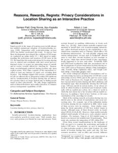 Reasons, Rewards, Regrets: Privacy Considerations in Location Sharing as an Interactive Practice Sameer Patil, Greg Norcie, Apu Kapadia Adam J. Lee
