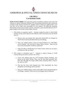 AIRBORNE & SPECIAL OPERATIONS MUSEUM GRADE 8 Curriculum Guide NOTE TO TEACHERS: This curriculum guide is intended to enhance your visit to the Airborne & Special Operations Museum. By incorporating information and experi