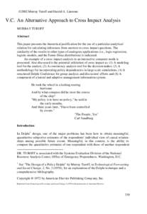 ©2002 Murray Turoff and Harold A. Linstone  V.C. An Alternative Approach to Cross Impact Analysis MURRAY TUROFF Abstract This paper presents the theoretical justification for the use of a particular analytical