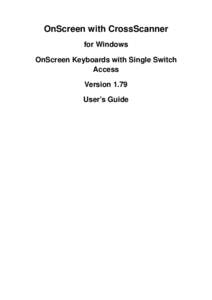 OnScreen with CrossScanner for Windows OnScreen Keyboards with Single Switch Access Version 1.79 User’s Guide