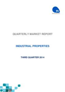 QUARTERLY MARKET REPORT  INDUSTRIAL PROPERTIES THIRD QUARTER 2014