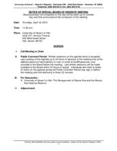 University of Hawai‘i – Board of Regents – Bachman 209 – 2444 Dole Street – Honolulu, HITelephone: (; Fax: (NOTICE OF SPECIAL BOARD OF REGENTS’ MEETING Board business not com