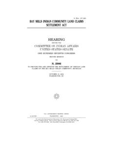S. HRG. 107–925  BAY MILLS INDIAN COMMUNITY LAND CLAIMS SETTLEMENT ACT  HEARING