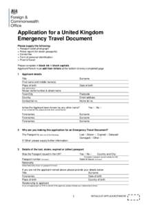 Application for a United Kingdom Emergency Travel Document Please supply the following: > Passport sized photograph > Police report (for stolen passports) > Correct fee