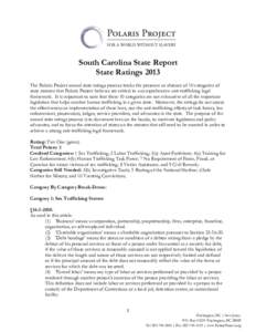 South Carolina State Report State Ratings 2013 The Polaris Project annual state ratings process tracks the presence or absence of 10 categories of state statutes that Polaris Project believes are critical to a comprehens