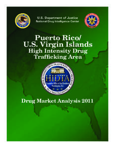 Puerto Rico/U.S. Virgin Islands High Intensity Drug Trafficking Area Drug Market Analysis 2011