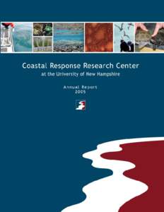 Message from the Center’s Co-Directors This spring, the University of New Hampshire (UNH) Coastal Response Research Center will complete its second year of operation and partnership with the National Oceanic and Atmo
