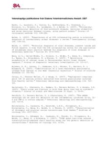 1(4)  Vetenskapliga publikationer från Statens Veterinärmedicinska Anstalt: 2007 Banér, J., Gyarmati, P., Yacoub, A., Hakhverdyan, M., Stenberg, J., Ericsson, O., Nilsson, M., Landegren, U. & Belák, S). 