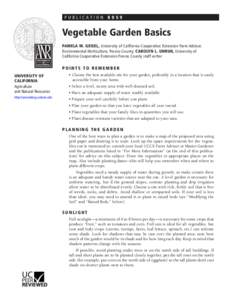 PUBLICATION[removed]Vegetable Garden Basics PAMELA M. GEISEL, University of California Cooperative Extension Farm Advisor, Environmental Horticulture, Fresno County; CAROLYN L. UNRUH, University of California Cooperative E