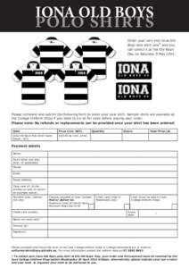 IONA OLD BOYS POLO SHIRTS Order your very own Iona Old Boys polo shirt now* and you can collect it at the Old Boys’ Day on Saturday 9 May 2015.