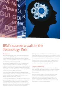 IBM’s success a walk in the Technology Park The story so far: IBM Global Services is the world’s largest information technology services provider. Its 150,000 employees serve customers in 160 countries around the wor