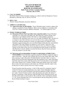 VILLAGE OF ROSCOE[removed]MAIN STREET ROSCOE, ILLINOIS[removed]Public Works & Parks Committee Minutes Thursday, July 24, [removed]CALL TO ORDER