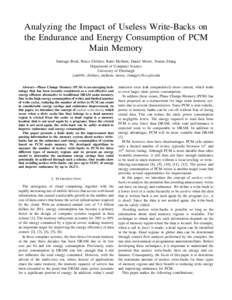 Analyzing the Impact of Useless Write-Backs on the Endurance and Energy Consumption of PCM Main Memory Santiago Bock, Bruce Childers, Rami Melhem, Daniel Moss´e, Youtao Zhang Department of Computer Science University of