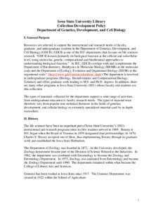 Iowa State University Library Collection Development Policy Department of Genetics, Development, and Cell Biology I. General Purpose Resources are selected to support the instructional and research needs of faculty, grad