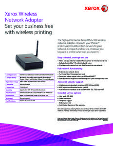 Xerox Wireless Network Adapter Set your business free with wireless printing The high-performance Xerox WNA-100 wireless network adapter connects your Phaser®