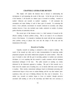 CHAPTER 2: LITERATURE REVIEW This chapter will explore the literature that is relevant to understanding the development of, and interpreting the results of this study. In the first part of this review of the literature, 