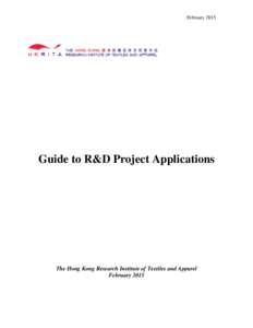 February[removed]Guide to R&D Project Applications The Hong Kong Research Institute of Textiles and Apparel February 2015