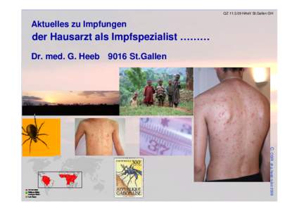 QZ[removed]HAeV St.Gallen GH  Aktuelles zu Impfungen der Hausarzt als Impfspezialist ……… Dr. med. G. Heeb 9016 St.Gallen